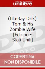 (Blu-Ray Disk) Tom & His Zombie Wife [Edizione: Stati Uniti] brd