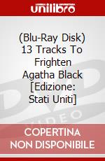 (Blu-Ray Disk) 13 Tracks To Frighten Agatha Black [Edizione: Stati Uniti] brd