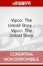 Vipco: The Untold Story - Vipco: The Untold Story dvd