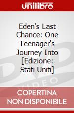 Eden's Last Chance: One Teenager's Journey Into [Edizione: Stati Uniti] dvd