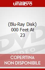 (Blu-Ray Disk) 000 Feet At 23 brd