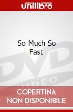 So Much So Fast dvd