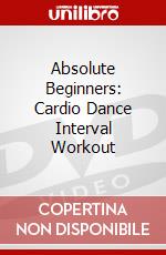 Absolute Beginners: Cardio Dance Interval Workout dvd