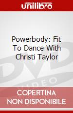 Powerbody: Fit To Dance With Christi Taylor dvd