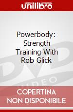 Powerbody: Strength Training With Rob Glick dvd