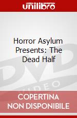 Horror Asylum Presents: The Dead Half dvd