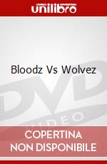 Bloodz Vs Wolvez dvd