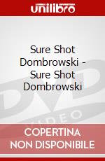 Sure Shot Dombrowski - Sure Shot Dombrowski dvd