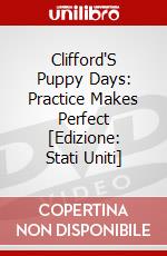 Clifford'S Puppy Days: Practice Makes Perfect [Edizione: Stati Uniti] dvd