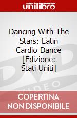 Dancing With The Stars: Latin Cardio Dance [Edizione: Stati Uniti] dvd