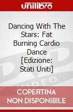 Dancing With The Stars: Fat Burning Cardio Dance [Edizione: Stati Uniti] dvd