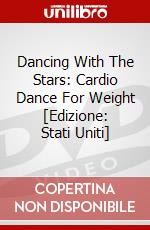 Dancing With The Stars: Cardio Dance For Weight [Edizione: Stati Uniti] dvd