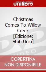 Christmas Comes To Willow Creek [Edizione: Stati Uniti] dvd