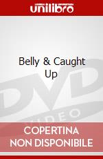 Belly & Caught Up dvd