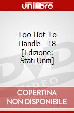 Too Hot To Handle - 18 [Edizione: Stati Uniti] dvd
