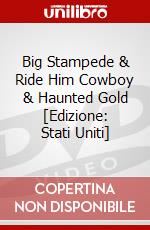 Big Stampede & Ride Him Cowboy & Haunted Gold [Edizione: Stati Uniti] dvd