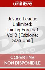 Justice League Unlimited: Joining Forces 1 Vol 2 [Edizione: Stati Uniti] dvd