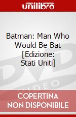 Batman: Man Who Would Be Bat [Edizione: Stati Uniti] dvd