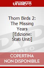 Thorn Birds 2: The Missing Years [Edizione: Stati Uniti] dvd
