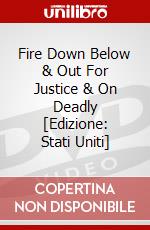 Fire Down Below & Out For Justice & On Deadly [Edizione: Stati Uniti] dvd