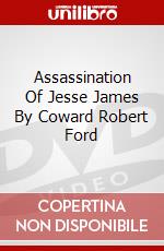 Assassination Of Jesse James By Coward Robert Ford dvd