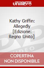 Kathy Griffin: Allegedly [Edizione: Regno Unito] dvd