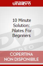 10 Minute Solution: Pilates For Beginners dvd