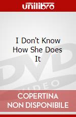 I Don't Know How She Does It dvd