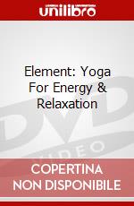 Element: Yoga For Energy & Relaxation dvd