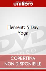 Element: 5 Day Yoga dvd