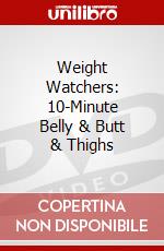 Weight Watchers: 10-Minute Belly & Butt & Thighs dvd
