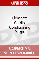 Element: Cardio Conditioning Yoga dvd