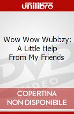 Wow Wow Wubbzy: A Little Help From My Friends dvd