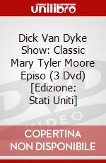 Dick Van Dyke Show: Classic Mary Tyler Moore Episo (3 Dvd) [Edizione: Stati Uniti] dvd
