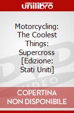 Motorcycling: The Coolest Things: Supercross [Edizione: Stati Uniti] dvd