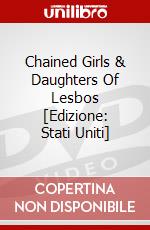 Chained Girls & Daughters Of Lesbos [Edizione: Stati Uniti] dvd