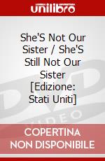 She'S Not Our Sister / She'S Still Not Our Sister [Edizione: Stati Uniti] dvd