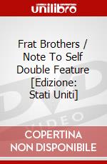 Frat Brothers / Note To Self Double Feature [Edizione: Stati Uniti] dvd