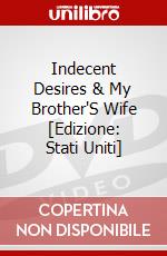 Indecent Desires & My Brother'S Wife [Edizione: Stati Uniti] dvd