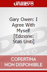 Gary Owen: I Agree With Myself [Edizione: Stati Uniti] dvd