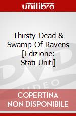 Thirsty Dead & Swamp Of Ravens [Edizione: Stati Uniti] dvd