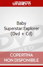 Baby Superstar:Explorer (Dvd + Cd) dvd