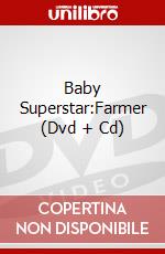 Baby Superstar:Farmer (Dvd + Cd) dvd