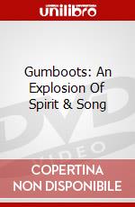 Gumboots: An Explosion Of Spirit & Song dvd