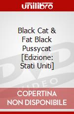 Black Cat & Fat Black Pussycat [Edizione: Stati Uniti] dvd