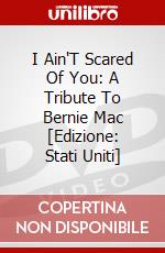 I Ain'T Scared Of You: A Tribute To Bernie Mac [Edizione: Stati Uniti] dvd