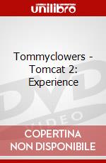 Tommyclowers - Tomcat 2: Experience dvd