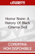 Horror Noire: A History Of Black Cinema Dvd dvd