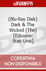 (Blu-Ray Disk) Dark & The Wicked (The) [Edizione: Stati Uniti] brd