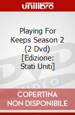 Playing For Keeps Season 2 (2 Dvd) [Edizione: Stati Uniti] dvd